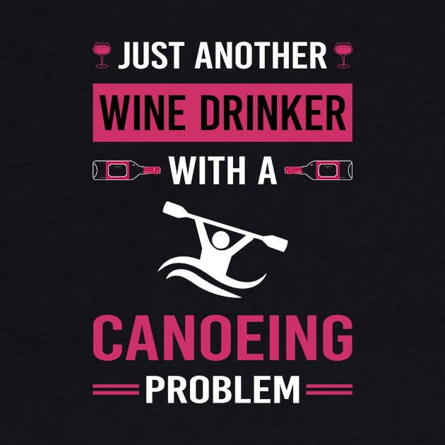 Wine Drinker Canoeing Canoe by Good Day